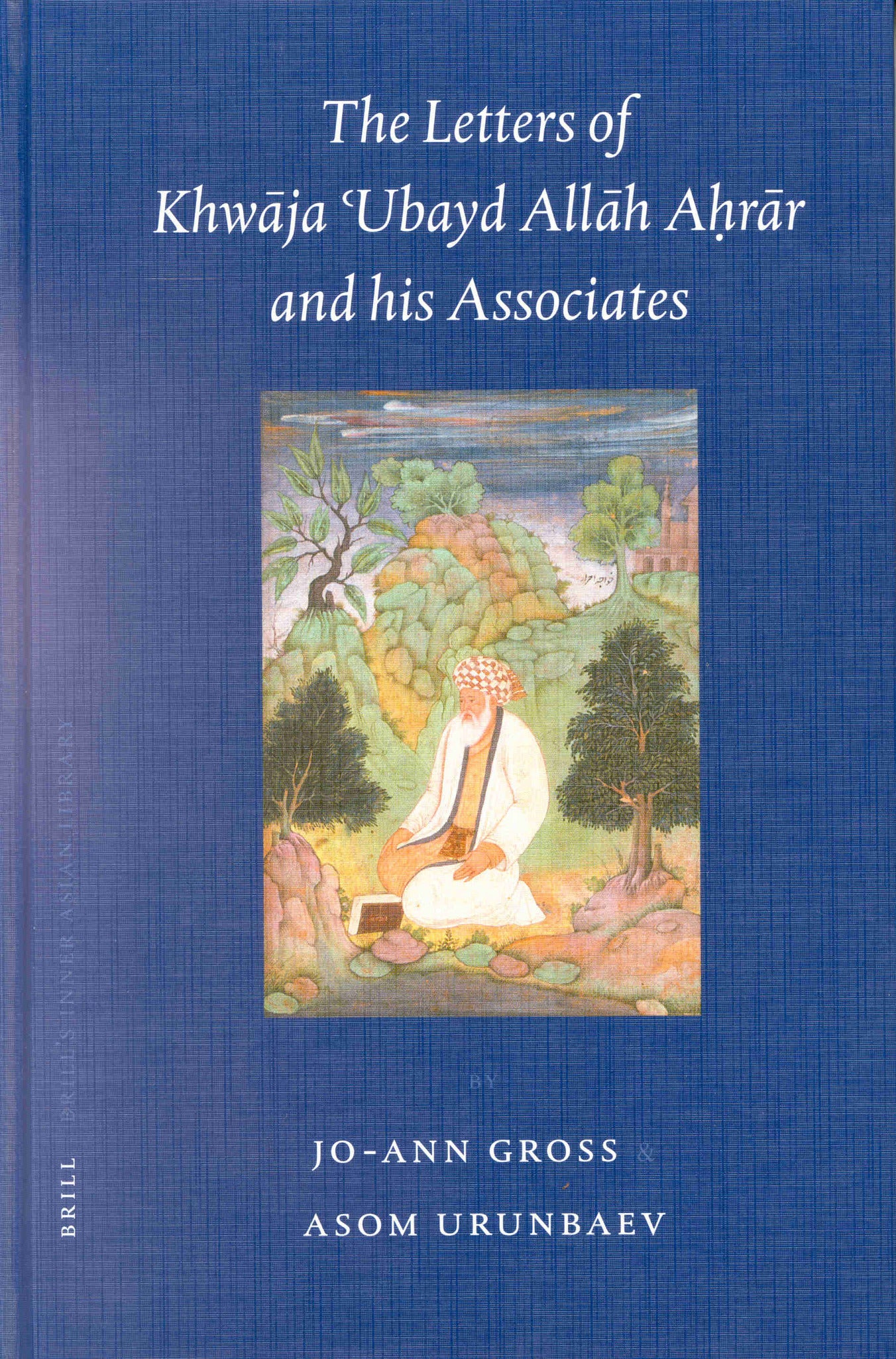 The Letters of Khwāja ʾUbayd Allāh Aḥrār and his Associates